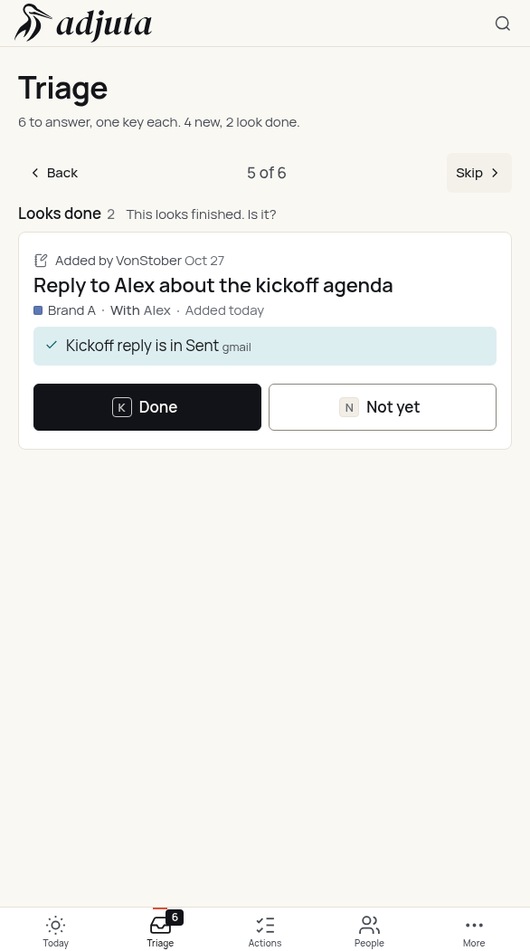 Adjuta Triage on a phone. Looks done asks about a reply to Alex on Brand A, with the kickoff reply in Sent in Gmail, and Done and Not yet buttons.